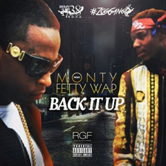 Monty - Back It Up ft. Fetty Wap (DigitalDripped.com)