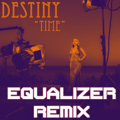 Destiny - Time (=QUALIZ=R Remix)