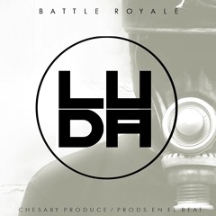 Luda - Battle Royale (prod by  Chesary)