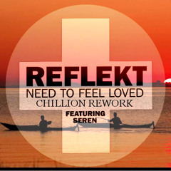 Reflekt - Need To Feel Loved ft. Seren (chillion rework)
