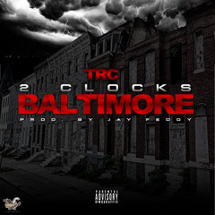 2clocks - Baltimore [Prod by Jay Feddy]
