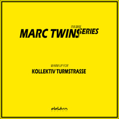MARC TWINS SERIES EP 7 WARM UP FOR KOLLEKTIV TURMSTRASSE 17 01 2015
