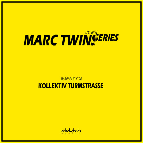 MARC TWINS SERIES EP 7 WARM UP FOR KOLLEKTIV TURMSTRASSE 17 01 2015