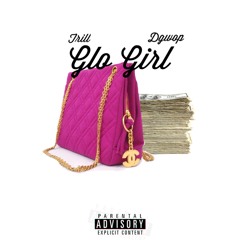 615Trill ft. DGwop - Glo Girl