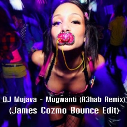DJ Mujava - Mugwanti (R3hab Remix & James Cozmo Bounce Edit) by James Cozmo  - Free download on ToneDen