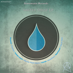 ATMAT021 - Water Drop EP - Various Artists (OUT NOW)