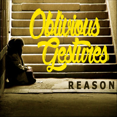 Oblivious Gestures - Reason
