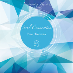 ATMAT022 - Soul Connection - Free / Mendoza (OUT NOW)