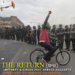 THE RETURN RMX - LostPoet & Kincee (feat Bronze Nazareth)