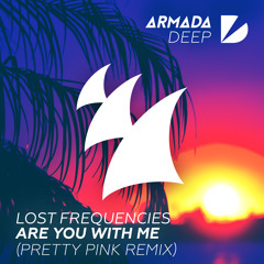 Lost Frequencies - Are You With Me (Pretty Pink Remix)[OUT NOW]