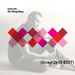 Pet Shop Boys - Love etc. (Snayl 2k15 EDIT)