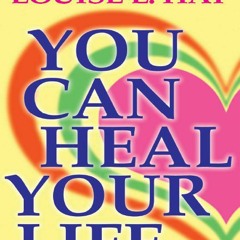 02 Louise Hay - You Can Heal Your Life