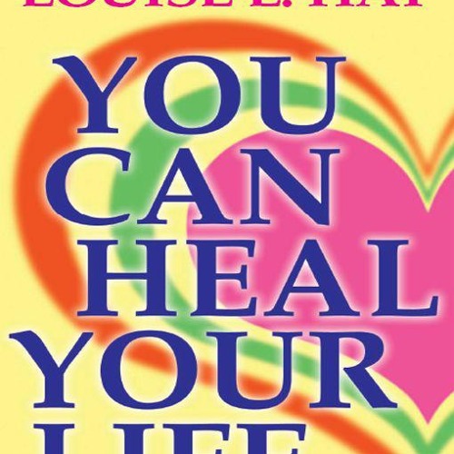 Stream 02 Louise Hay - You Can Heal Your Life by Healing your Life | Listen  online for free on SoundCloud