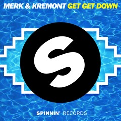 Merk & Kremont - Get Get Down [H.O.A. Rip]