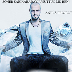 Soner Sarıkabadayı Unuttun Mu Beni (Anıl - S Project Remix)