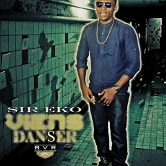 Sir EKO - Viens Danser (2015)