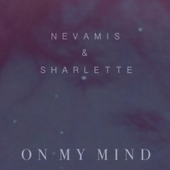 Nevamis & Sharlette - On My Mind
