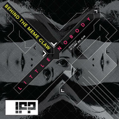 Little Nobody - Behind The Meme Claw (DJ T - 1000's Drums And Weapons Remake)