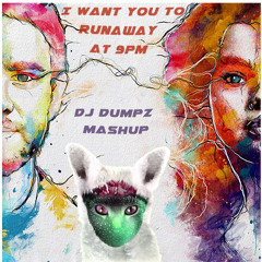 DJ Dumpz - I Want You to Runaway at 9pm (Zedd ft Selena Gomez vs ATB vs Galantis)