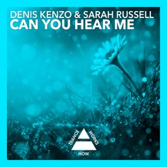 Denis Kenzo & Sarah Russell - Can You Hear Me (Original Mix)