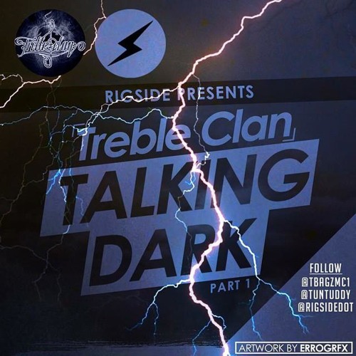 Treble Clan & Rigside Present: Talking Dark (Part 1)