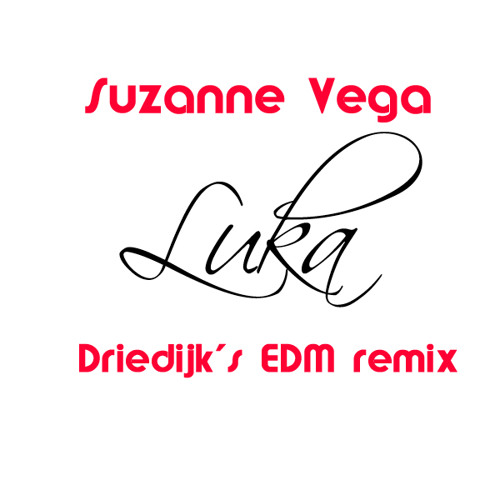Suzanne Vega - Luka (Driedijk's EDM Remix)