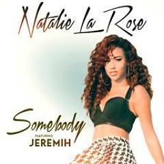 Natalie la Rose - Somebody Remix (feat. Jeremih,)