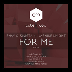 Shay & Sinista Ft. Jasmine Knight - 'FOR ME' (Jay Cas Remix) OUT 6TH JULY