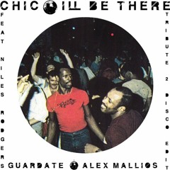 Chic - I'll Be There (Guardate & Mallios Remix)