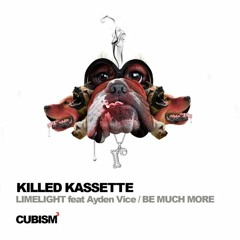 Killed Kassette - Be Much More