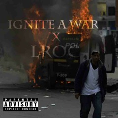 LROC | IGNITE A WAR