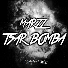 MARZZ - Tsar Bomba (Original Mix) *PLAYED BY WHYEL*