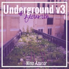 Underground V3 : #Flourish
