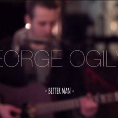 Better Man || George Ogilvie cover