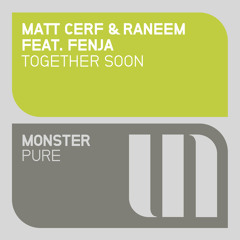 Matt Cerf & Raneem feat. Fenja - Together Soon (Original Mix) - OUT NOW