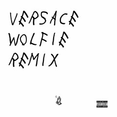 Drake - Versace (Wolfie Remix)