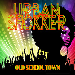 URBAN SHOKKER - Old Skool Town