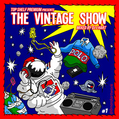 Dj J Hart x Top Shelf Premium - The Vintage Show Vol. 1