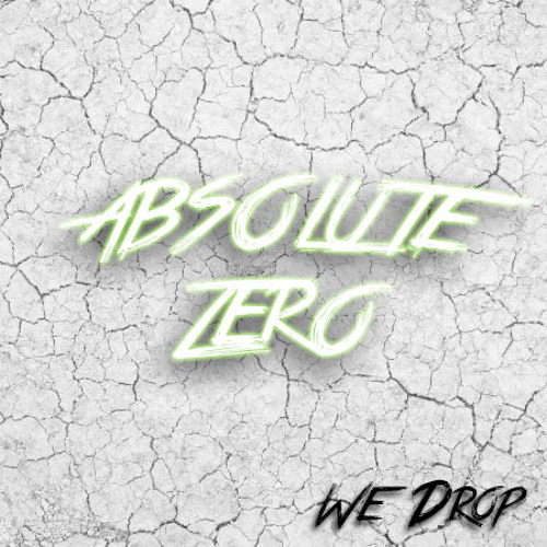 We Drop - Absolute Zero [Free Download]