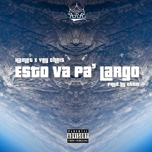 Hamet Ft Yey Chris- Esto Va Pa' Largo(Prod. By Ch0m)