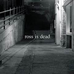 Rami Ross - Ross is dead.