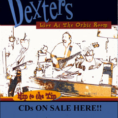 Grazin In The Grass - The Dexters Live At The Orbit Room