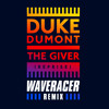 Duke Dumont - The Giver (Reprise) (Wave Racer Remix)