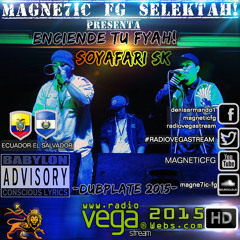 SOYAFARI SK (EL SALVADOR) & MAGNETIC FG SELEKTAH FAVRIZZIO -ENCIENDE TU-FYAH DUBPLATE-2015-ECUADOR