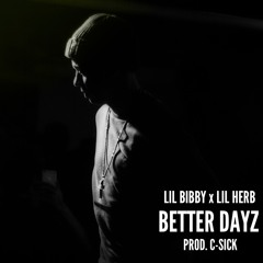 lil Bibby - Better Dayz f Lil Herb