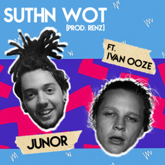SUTHN WOT Ft. Ivan Ooze (prod. By Renz) - Juñor