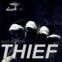 Alex Derron - Thief (Original Mix) [FREE DOWNLOAD]
