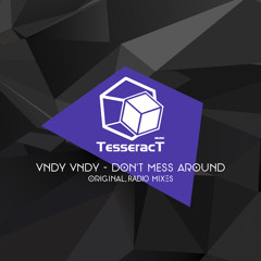 Vndy Vndy - Don't Mess Around (Original Mix)