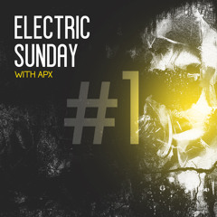 Electric Sunday #1 with APX