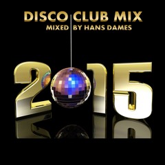 Disco Club Mix 2015 - mixed by Hans Dames